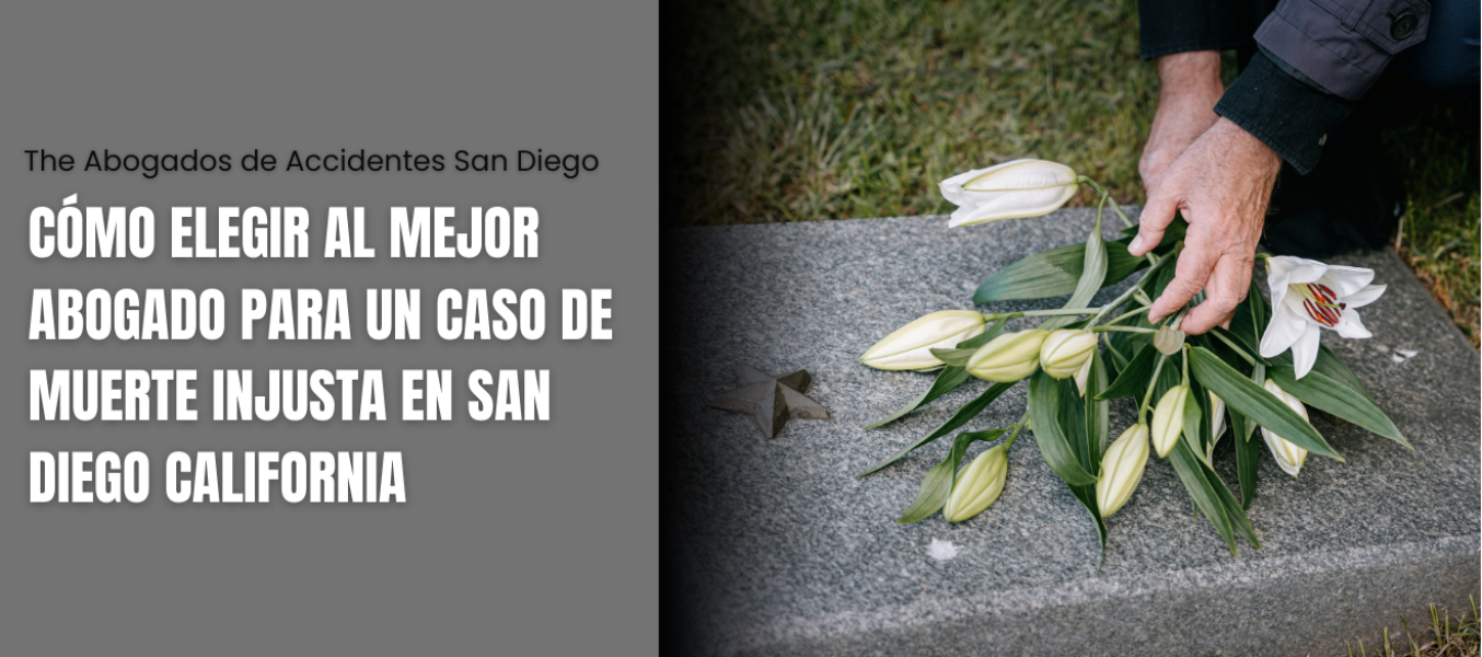 Cómo elegir al mejor abogado para un caso de muerte injusta en San Diego California