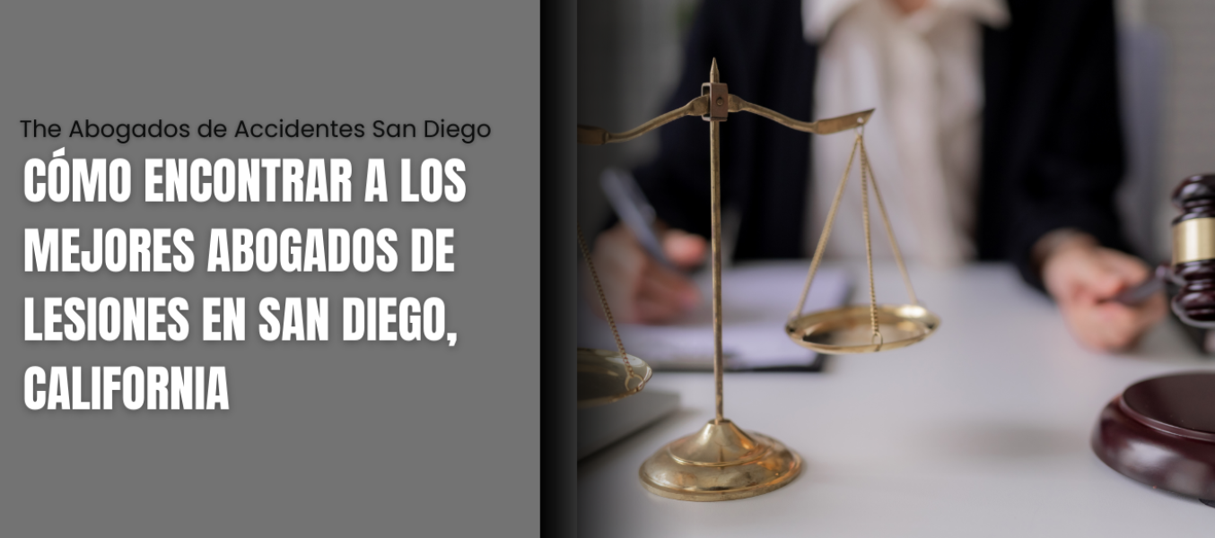 Cómo encontrar a los mejores abogados de lesiones en San Diego, California
