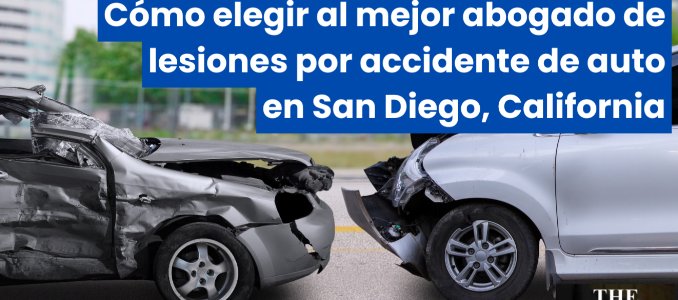 Cómo elegir al mejor abogado de lesiones por accidente de auto en San Diego, California