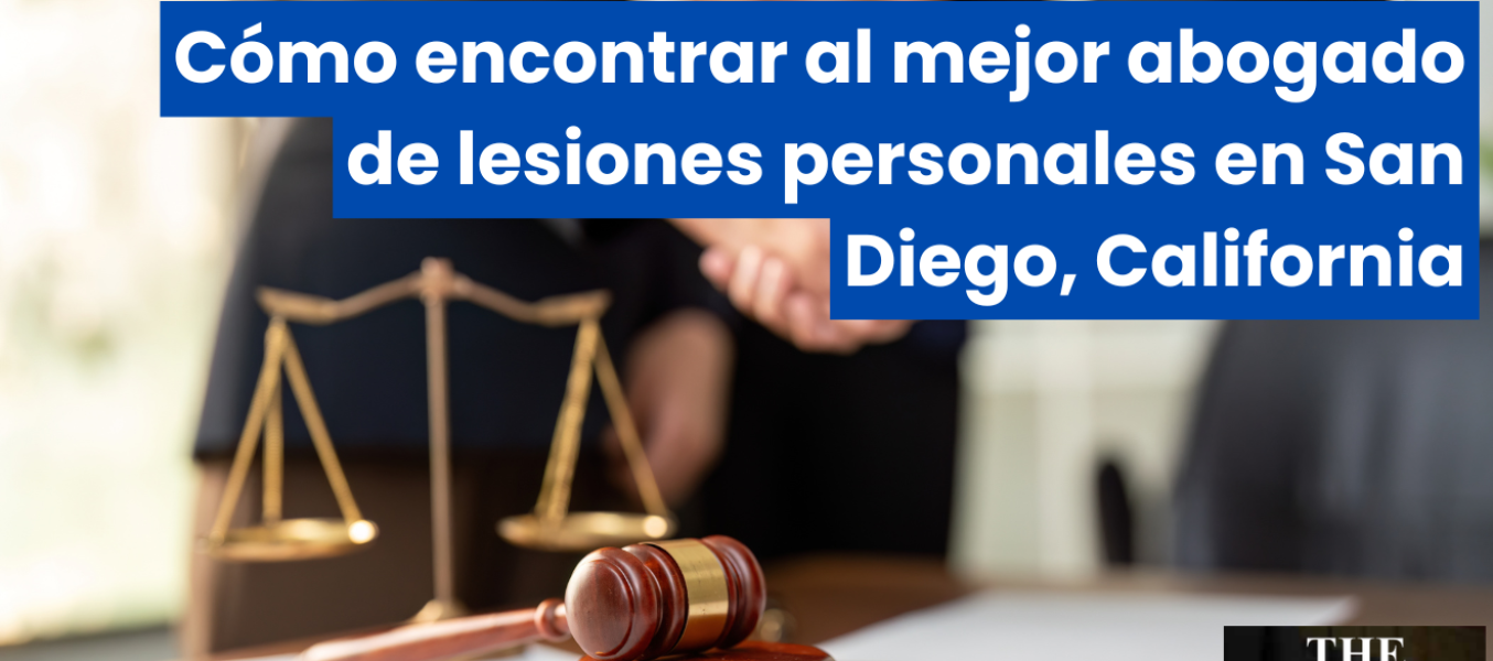 Cómo encontrar al mejor abogado de lesiones personales en San Diego, California